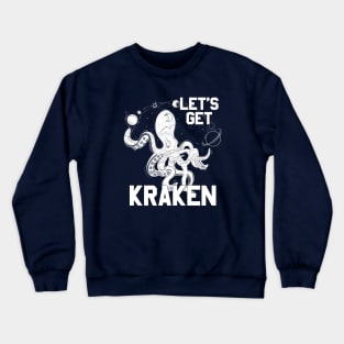 Let's Get Kraken Crewneck Sweatshirt